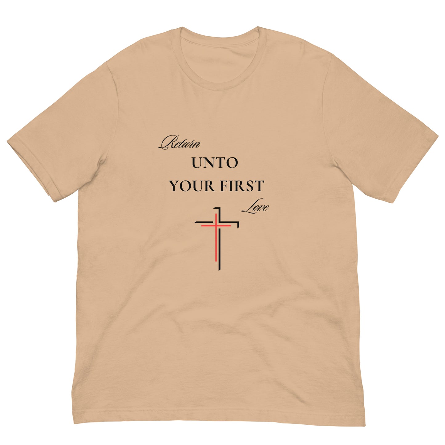 Return Unto Your First Love Unisex T-shirt