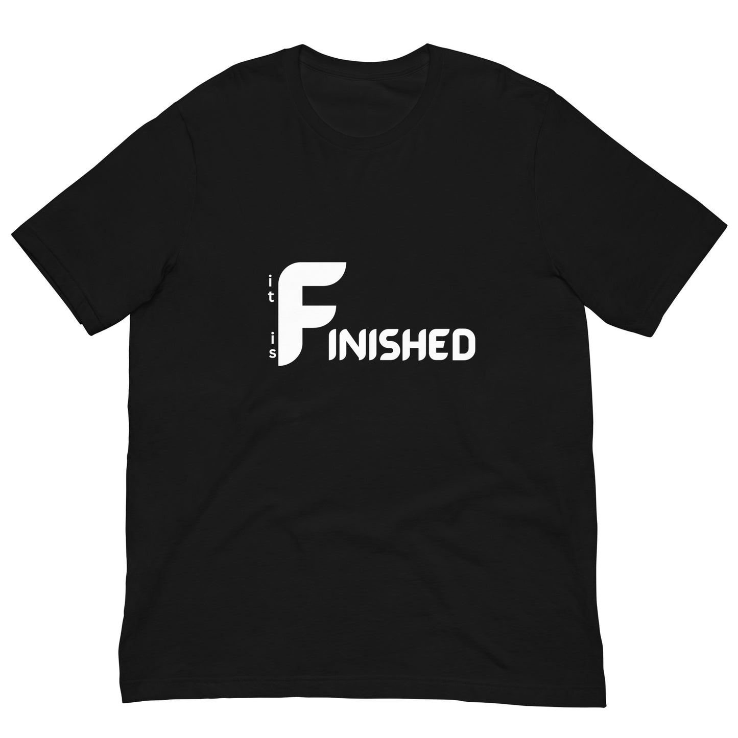 It Is Finished Unisex T-Shirt