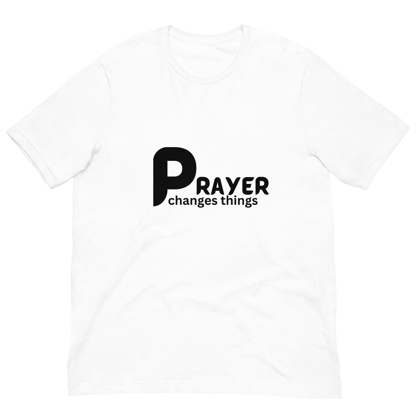 Prayer Changes Things Unisex T-Shirt